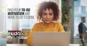 Complete your to-do list.