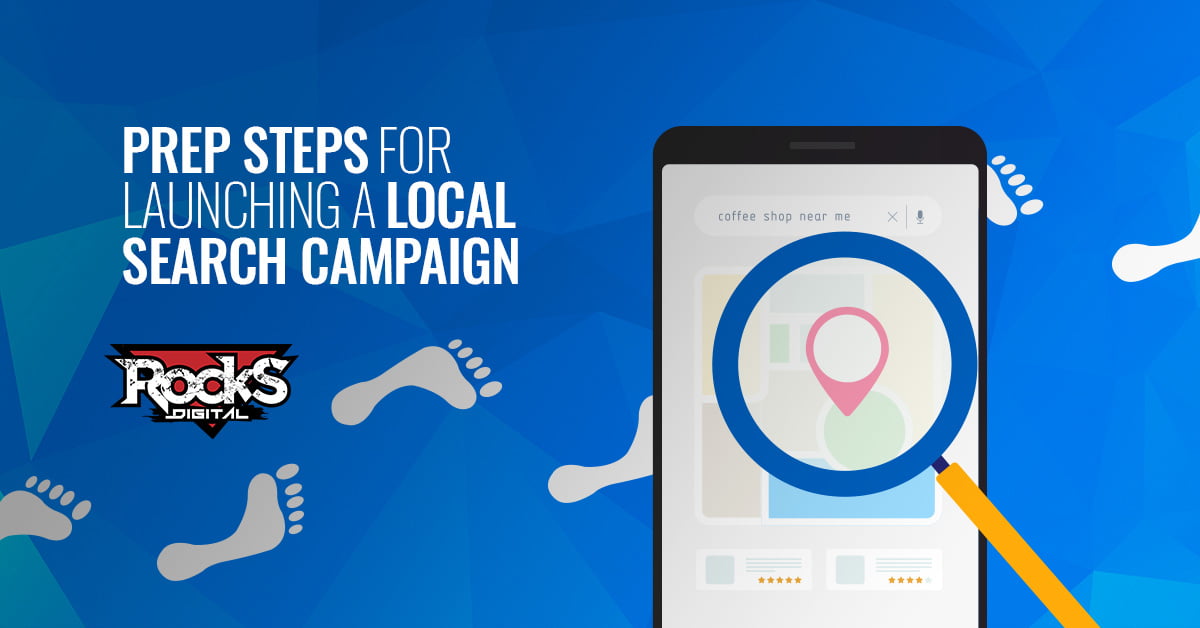 Prep Steps For Launching a Local Search Campaign