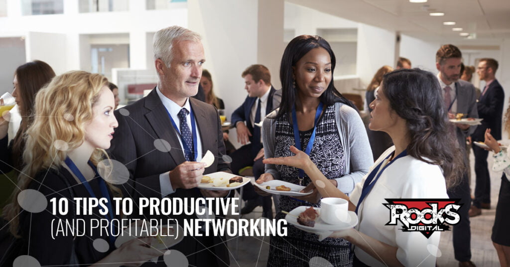 10 Tips to Productive (and Profitable) Networking