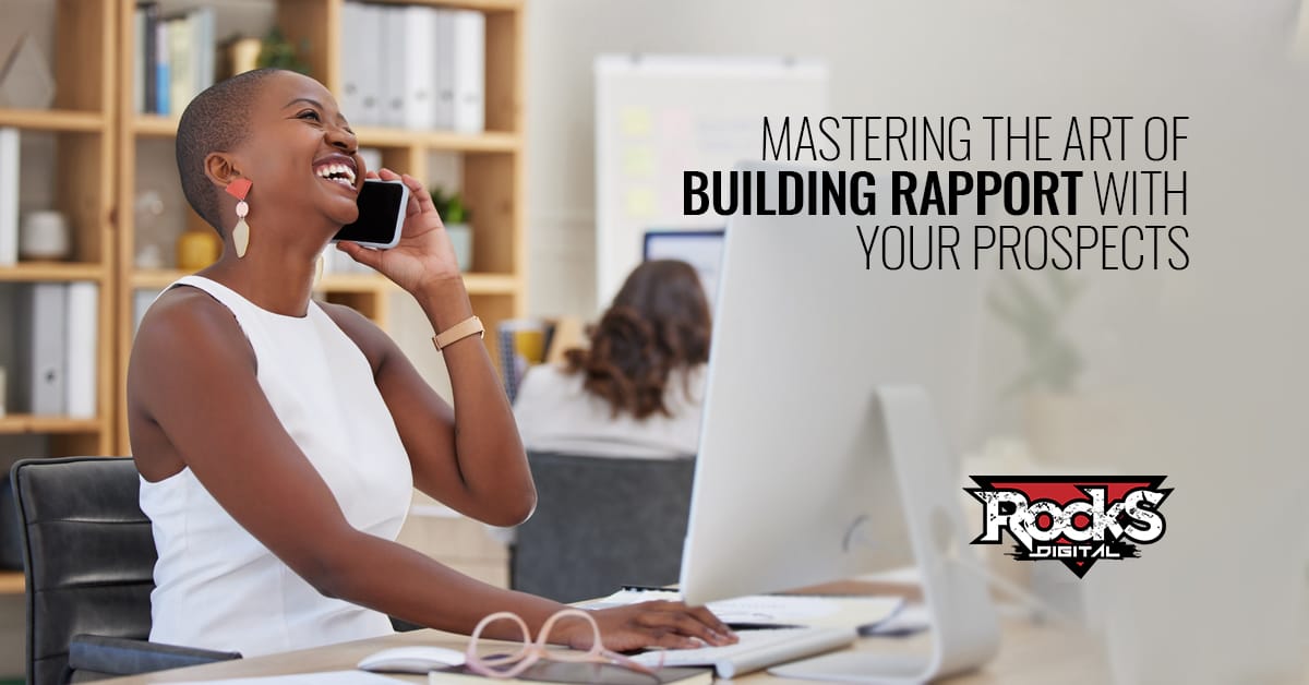 Building rapport with prospects.