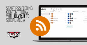 Start RSS feeding content today with dlvr.it to social media
