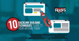 10 backlink building techniques to add to your arsenal today