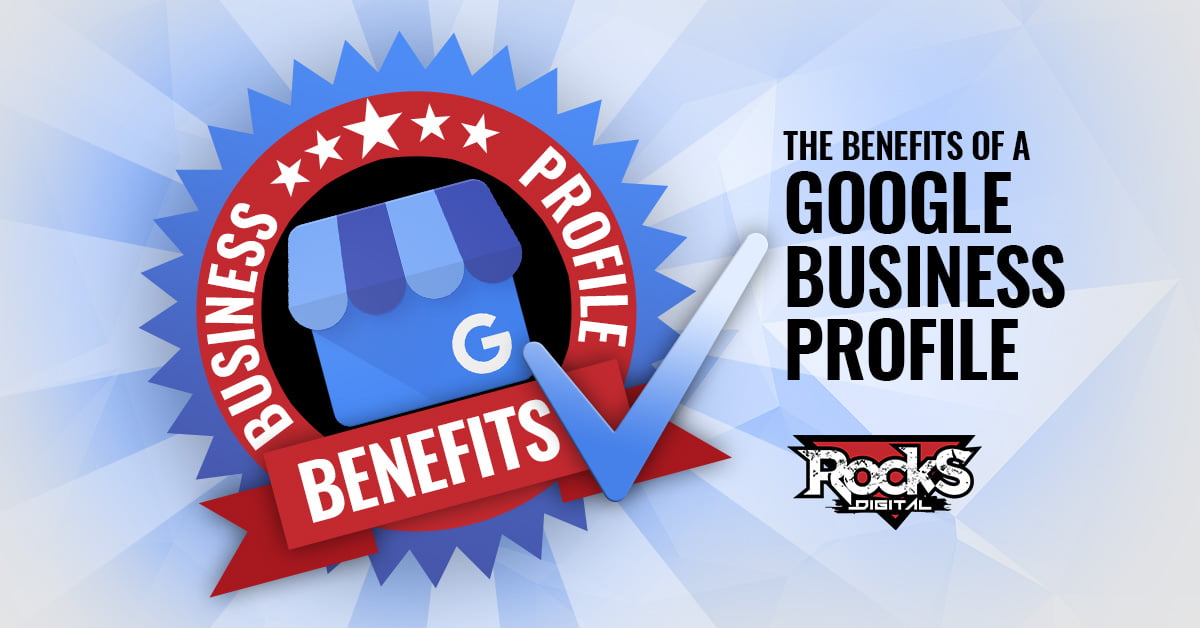 Google Business Profile Benefits