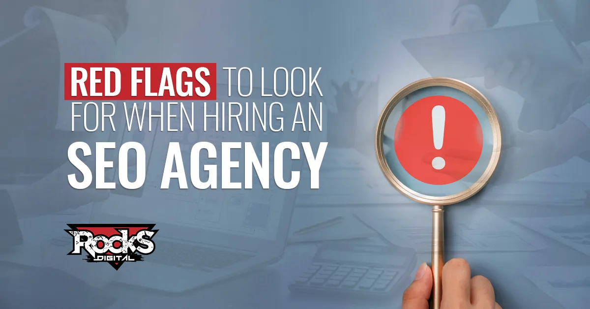 Watch for these red flags when hiring an SEO agency.
