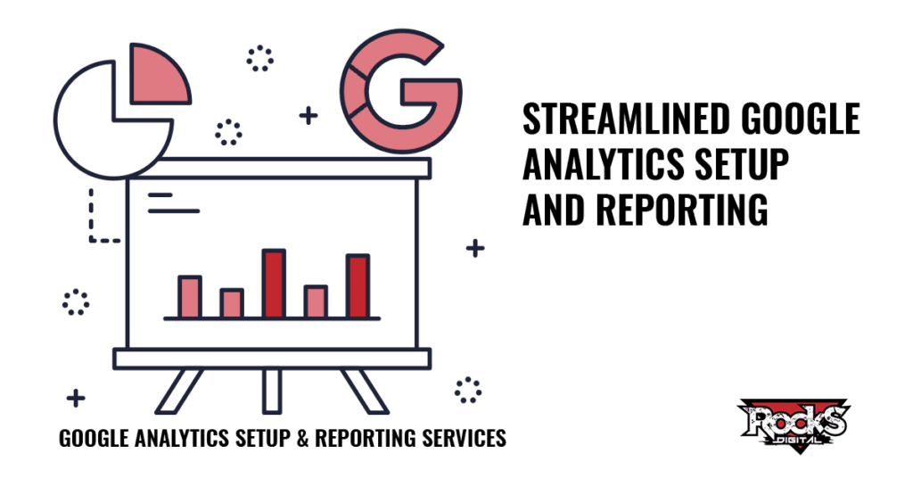 Streamlined google analytics setup and reporting.